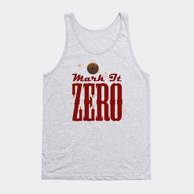 Mark it zero! Tank Top by Miskatonic